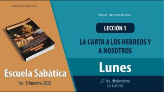 Escuela Sabática | Lunes 27 de diciembre del 2021 | La lucha | Lección Adultos