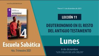Escuela Sabática | Lunes 6 de diciembre del 2021 | “Los cielos de los cielos” | Lección Adultos