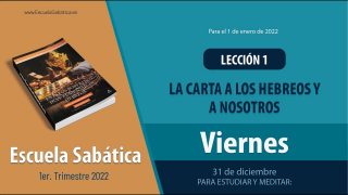 Escuela Sabática | Viernes 31 de diciembre del 2021 | Para estudiar y meditar | Lección Adultos