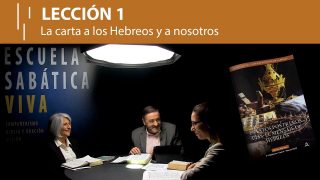 Lección 1 | La carta a los Hebreos y a nosotros | Escuela Sabática Viva