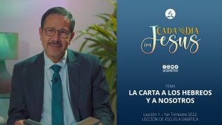 Lección 1 | La carta a los Hebreos y a nosotros | Escuela Sabática Cada día con Jesús