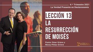 Lección 13 | La resurrección de Moisés | Escuela Sabática Pr. Omar Grieve