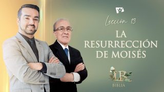 Lección 13 | La resurrección de Moisés | Escuela Sabática Lecciones de la Biblia