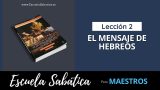 Escuela Sabática | Lección 2 | El mensaje de Hebreos | Lección para Maestros