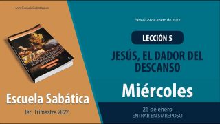 Escuela Sabática | Miércoles 26 de enero del 2022 | Entrar en su reposo | Lección Adultos