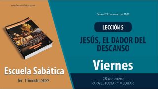 Escuela Sabática | Viernes 28 de enero del 2022 | Para estudiar y meditar | Lección Adultos