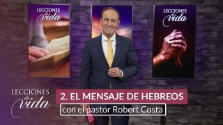 Lección 2 | El mensaje de Hebreos | Escuela Sabática Lecciones de Vida