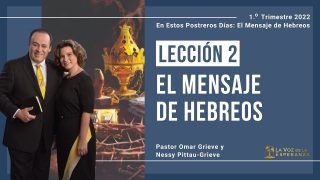 Lección 2 | El mensaje de Hebreos | Escuela Sabática Pr. Omar Grieve