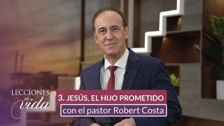Lección 3 | Jesús, el Hijo prometido | Escuela Sabática Lecciones de Vida