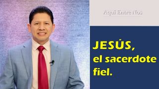 Lección 6 | Jesús, el Sacerdote Fiel | Escuela Sabática Aquí entre nos