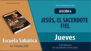 Escuela Sabática | Jueves 3 de febrero del 2022 | Un Sacerdote sin pecado | Lección Adultos