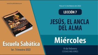 Escuela Sabática | Miércoles 9 de febrero del 2022 | Cosas mejores | Lección Adultos