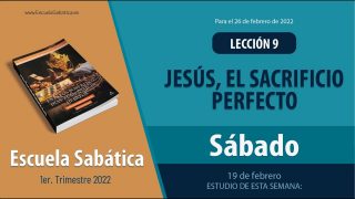 Escuela Sabática | Sábado 19 de febrero del 2022 | Estudio de esta semana | Lección Adultos