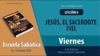 Escuela Sabática | Viernes 4 de febrero del 2022 | Para estudiar y meditar | Lección Adultos