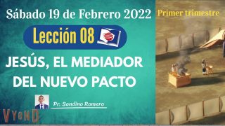 Lección 8 | Jesús, el Mediador del Nuevo Pacto | Escuela Sabática Pr. Sandino Romero