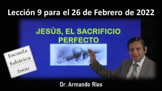 Lección 9 | Jesús, el Sacrificio Perfecto | Escuela Sabática 2000