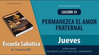 Escuela Sabática | Jueves 24 de marzo del 2022 | Salgamos a Jesús fuera del campamento | Lección Adultos