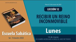 Escuela Sabática | Lunes 14 de marzo del 2022 | Os habéis acercado a Dios, el Juez de todos | Lección Adultos