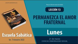 Escuela Sabática | Lunes 21 de marzo del 2022 | Codicia e inmoralidad sexual | Lección Adultos