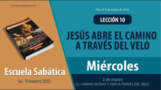 Escuela Sabática | Miércoles 2 de marzo del 2022 | El camino nuevo y vivo a través del velo | Lección Adultos