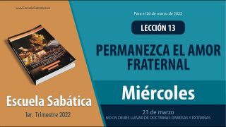 Escuela Sabática | Miércoles 23 de marzo del 2022 | No os dejéis llevar de doctrinas diversas y extrañas | Lección Adultos