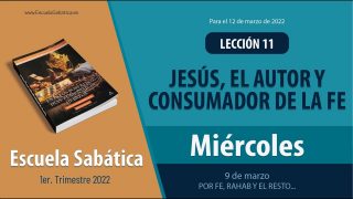 Escuela Sabática | Miércoles 9 de marzo del 2022 | Por fe, Rahab y el resto… | Lección Adultos
