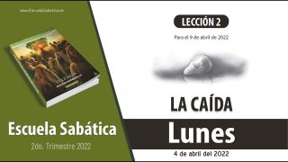 Escuela Sabática | Lunes 4 de abril del 2022 | El fruto prohibido | Lección Adultos
