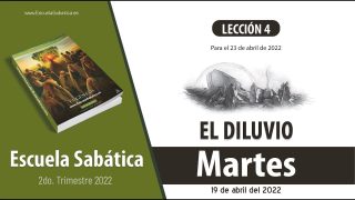 Escuela Sabática | Martes 19 de abril del 2022 | El fin del diluvio | Lección Adultos