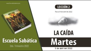 Escuela Sabática | Martes 5 de abril del 2022 | Esconderse de la presencia de Dios | Lección Adultos