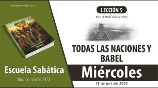 Escuela Sabática | Miércoles 27 de abril del 2022 | “Descendamos” | Lección Adultos