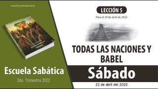 Escuela Sabática | Sábado 23 de abril del 2022 | Estudio de esta semana | Lección Adultos