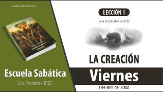 Escuela Sabática | Viernes 1 de abril del 2022 | Para estudiar y meditar | Lección Adultos