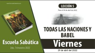 Escuela Sabática | Viernes 29 de abril del 2022 | Para estudiar y meditar | Lección Adultos