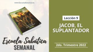 Escuela Sabática | Lección 9 | Jacob, el suplantador | Lección Semanal