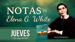 Notas de Elena | Jueves 12 de mayo del 2022 | Lot en Sodoma | Escuela Sabática