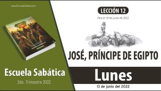 Escuela Sabática | Lunes 13 de junio del 2022 | José confronta a sus hermanos | Lección Adultos