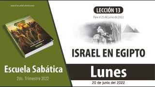 Escuela Sabática | Lunes 20 de junio del 2022 | Jacob se asienta en Egipto | Lección Adultos