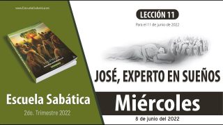 Escuela Sabática | Miércoles 8 de junio del 2022 | José, esclavo en Egipto | Lección Adultos