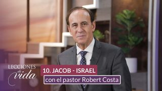 Lección 10 | Jacob – Israel | Escuela Sabática Lecciones de Vida