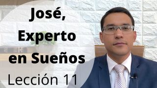 Lección 11 | José, Experto en Sueños | Escuela Sabática Preach Manuel Ospino