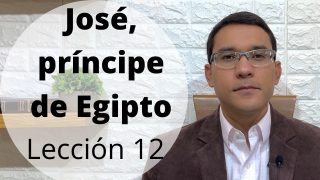 Lección 12 | José, príncipe de Egipto | Escuela Sabática Preach Manuel Ospino