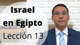 Lección 13 | Israel en Egipto | Escuela Sabática Preach Manuel Ospino