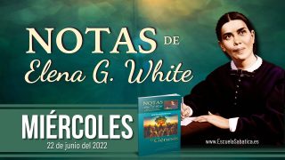 Notas de Elena | Miércoles 22 de junio del 2022 | Jacob bendice a sus hijos | Escuela Sabática