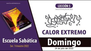 Escuela Sabática | Domingo 24 de julio del 2022 | Abraham en el Crisol | Lección Adultos