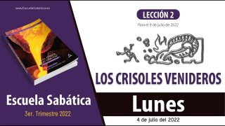 Escuela Sabática | Lunes 4 de julio del 2022 | Los crisoles de Satanás | Lección Adultos
