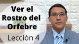 Lección 4 | Ver el rostro del orfebre | Escuela Sabática Preach Manuel Ospino