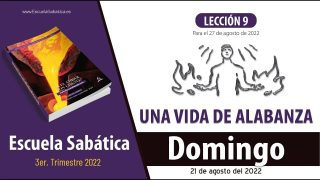 Escuela Sabática | Domingo 21 de agosto del 2022 | Un marco para la alabanza | Lección Adultos