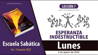 Escuela Sabática | Lunes 8 de agosto del 2022 | Quién es nuestro Padre | Lección Adultos