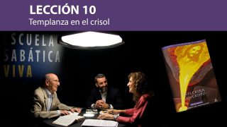 Lección 10 | Templanza en el crisol | Escuela Sabática Viva