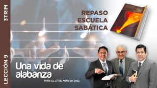 Lección 9 | Una vida de alabanza | Escuela Sabática Adventistas Perú – Sur